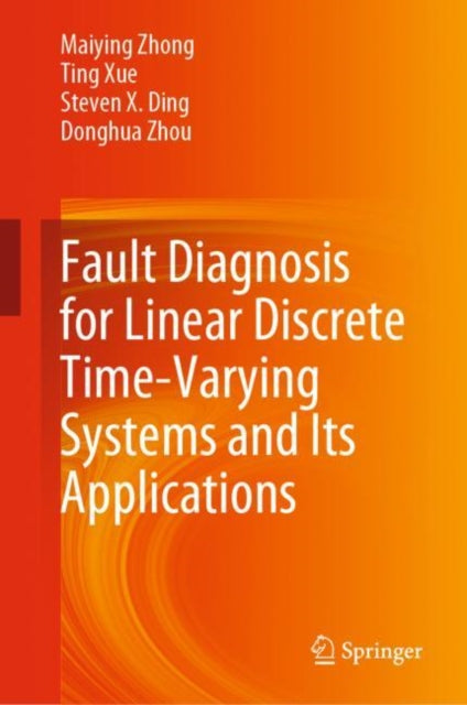 Book cover of: Fault Diagnosis for Linear Discrete Time-Varying Systems and Its Applications. By: Maiying Zhong