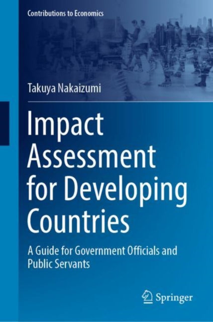 Book cover of: Impact Assessment for Developing Countries. By: Takuya Nakaizumi
