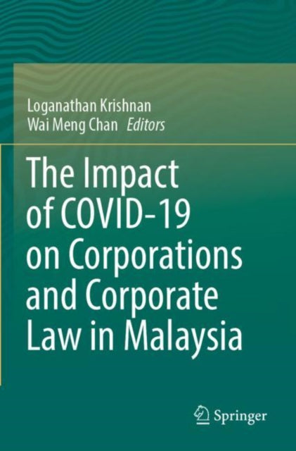 Book cover of: Impact of COVID-19 on Corporations and Corporate Law in Malaysia. By: Loganathan Krishnan