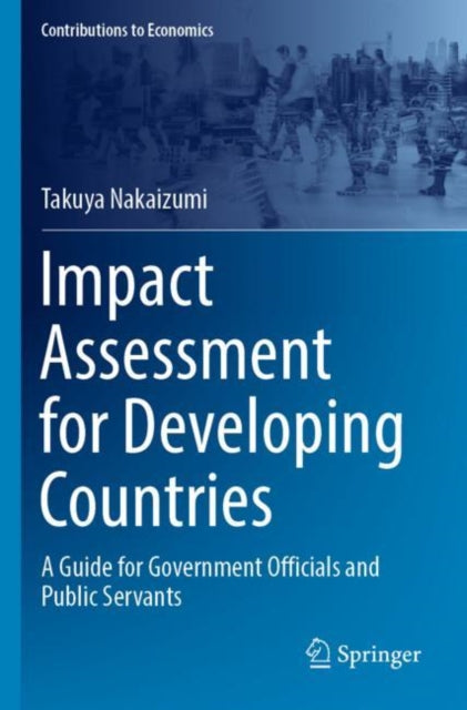 Book cover of: Impact Assessment for Developing Countries. By: Takuya Nakaizumi
