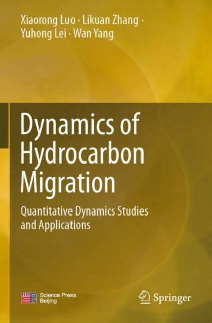Book cover of: Dynamics of Hydrocarbon Migration. By: Xiaorong Luo