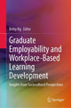 Book cover of: Graduate Employability and Workplace-Based Learning Development. By: Betsy Ng