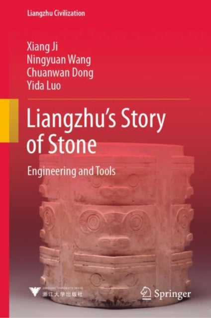 Book cover of: Liangzhu’s Story of Stone. By: Xiang Ji