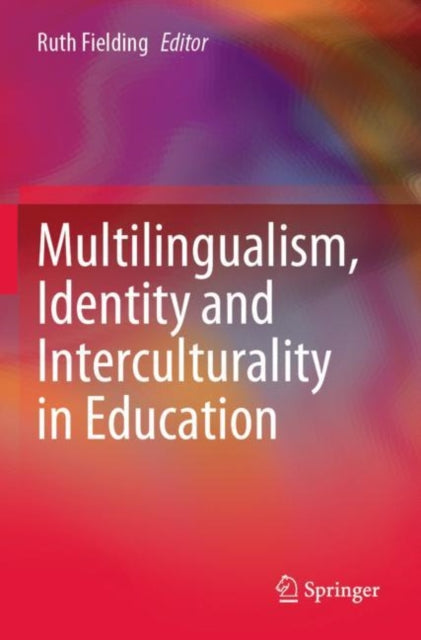 Book cover of: Multilingualism, Identity and Interculturality in Education. By: Ruth Fielding
