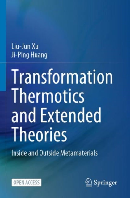Book cover of: Transformation Thermotics and Extended Theories. By: Liu-Jun Xu