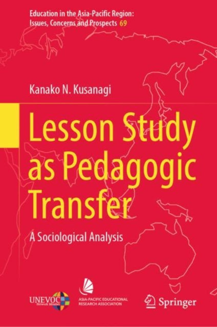 Book cover of: Lesson Study as Pedagogic Transfer. By: Kanako N. Kusanagi