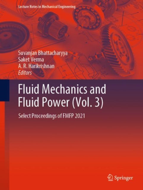 Book cover of: Fluid Mechanics and Fluid Power (Vol. 3). By: Suvanjan Bhattacharyya