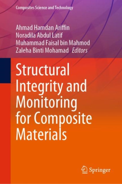 Book cover of: Structural Integrity and Monitoring for Composite Materials. By: Ahmad Hamdan Ariffin