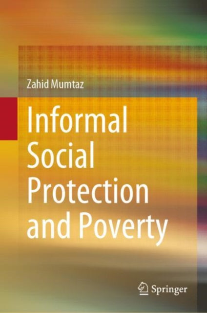Book cover of: Informal Social Protection and Poverty. By: Zahid Mumtaz