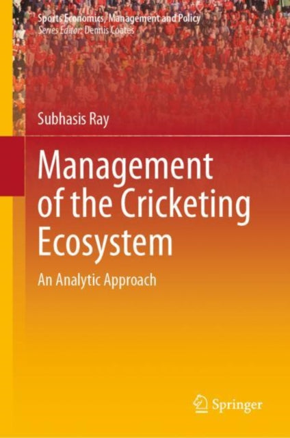 Book cover of: Management of the Cricketing Ecosystem. By: Subhasis Ray