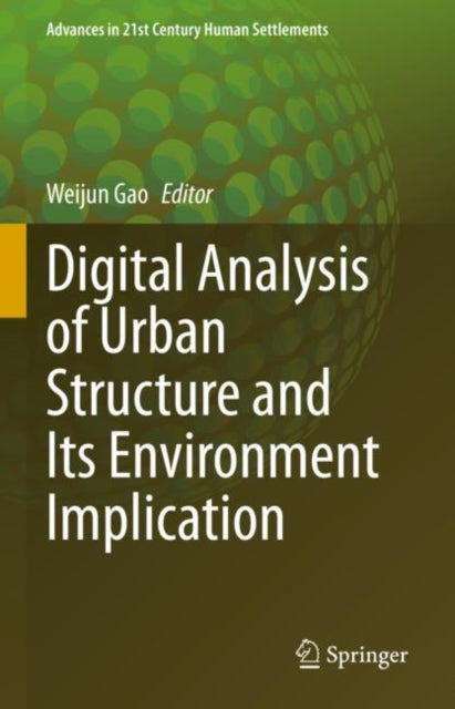 Book cover of: Digital Analysis of Urban Structure and Its Environment Implication. By: Weijun Gao