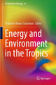Book cover of: Energy and Environment in the Tropics. By: Shaharin Anwar Sulaiman