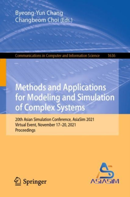 Book cover of: Methods and Applications for Modeling and Simulation of Complex Systems. By: Byeong-Yun Chang