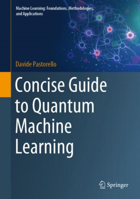 Book cover of: Concise Guide to Quantum Machine Learning. By: Davide Pastorello