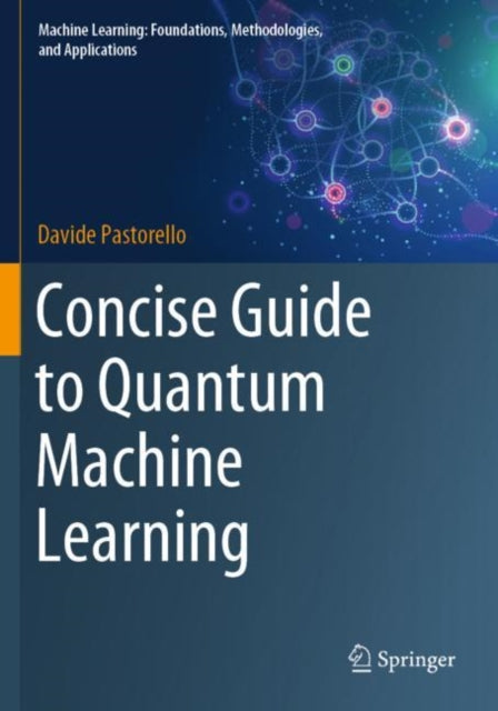 Book cover of: Concise Guide to Quantum Machine Learning. By: Davide Pastorello