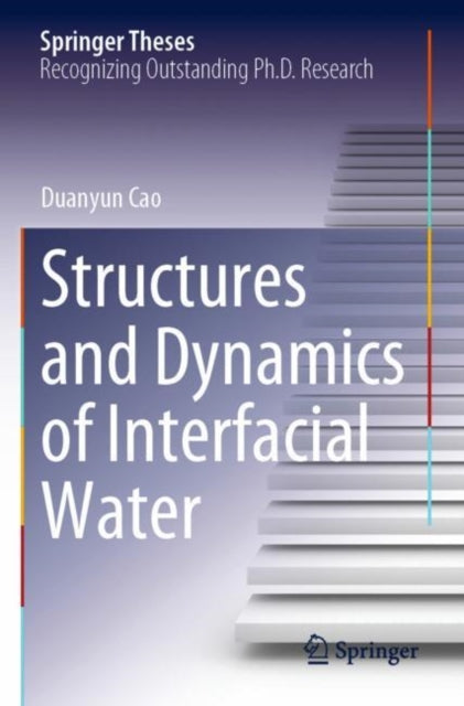 Book cover of: Structures and Dynamics of Interfacial Water