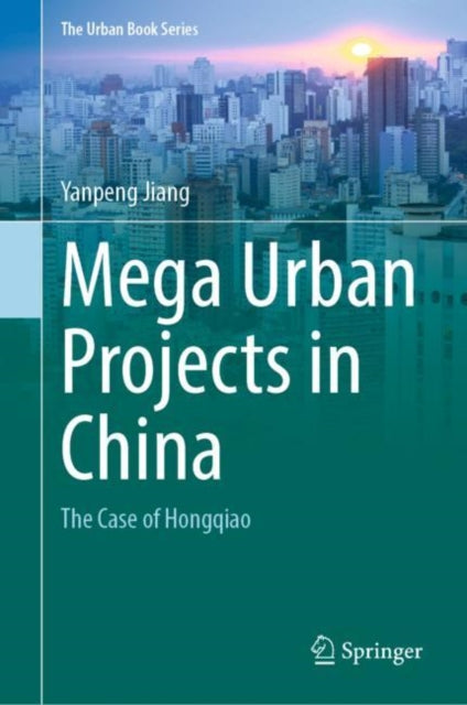 Book cover of: Mega Urban Projects in China. By: Yanpeng Jiang