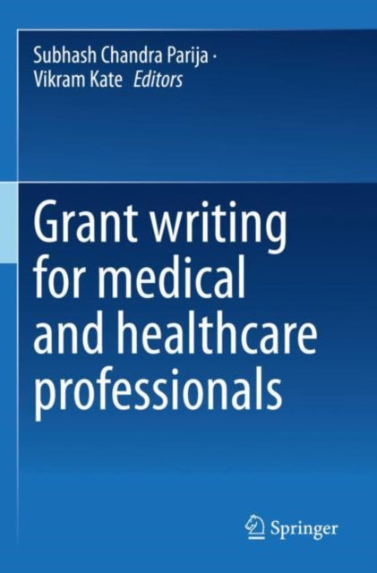 Book cover of: Grant writing for medical and healthcare professionals. By: Subhash Chandra Parija