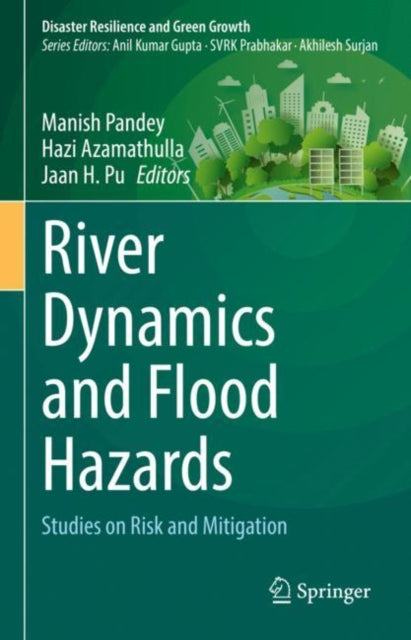 Book cover of: River Dynamics and Flood Hazards. By: Manish Pandey