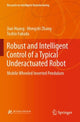 Book cover of: Robust and Intelligent Control of a Typical Underactuated Robot. By: Jian Huang