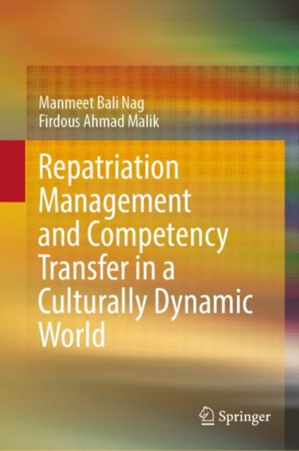 Book cover of: Repatriation Management and Competency Transfer in a Culturally Dynamic World. By: Firdous Ahmad Malik