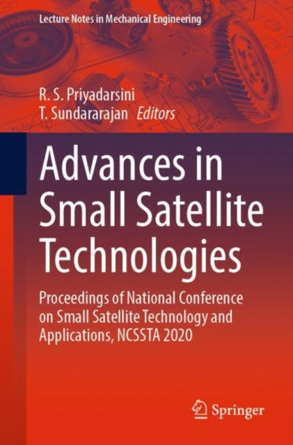 Book cover of: Advances in Small Satellite Technologies. By: Priyadarsini R S