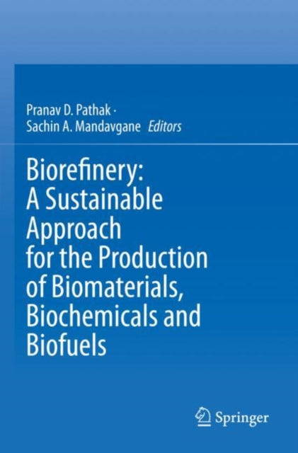 Book cover of: Biorefinery: A Sustainable Approach for the Production of Biomaterials, Biochemicals and Biofuels. By: Pranav D. Pathak