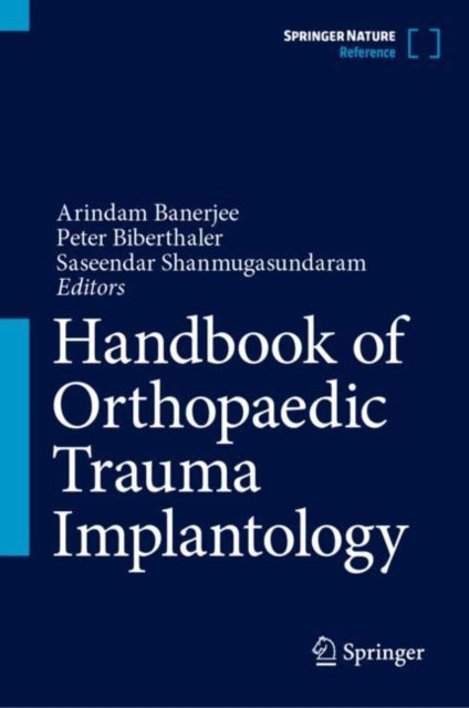 Book cover of: Handbook of Orthopaedic Trauma Implantology. By: Arindam Banerjee
