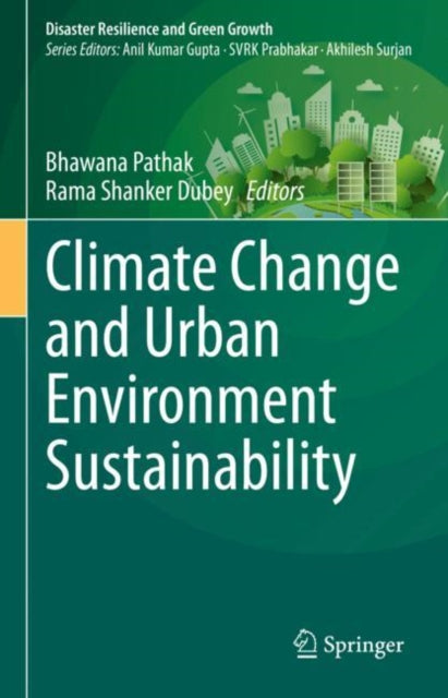Book cover of: Climate Change and Urban Environment Sustainability. By: Bhawana Pathak