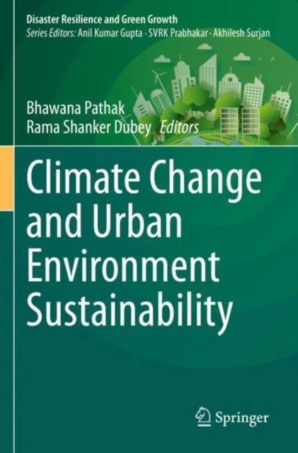 Book cover of: Climate Change and Urban Environment Sustainability. By: Bhawana Pathak