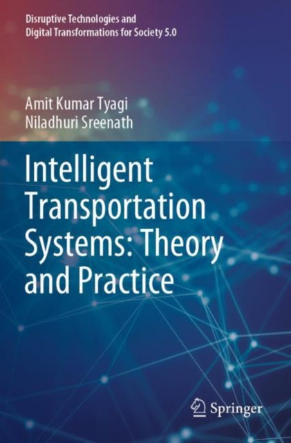 Book cover of: Intelligent Transportation Systems: Theory and Practice. By: Amit Kumar Tyagi