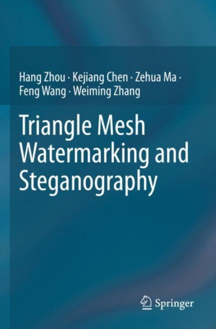 Book cover of: Triangle Mesh Watermarking and Steganography. By: Hang Zhou