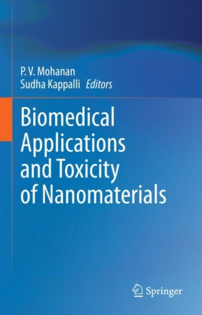Book cover of: Biomedical Applications and Toxicity of Nanomaterials. By: P. V. Mohanan