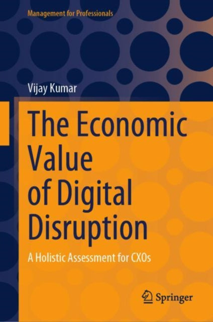 Book cover of: Economic Value of Digital Disruption. By: Vijay Kumar