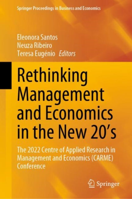 Book cover of: Rethinking Management and Economics in the New 20’s. By: Eleonora Santos