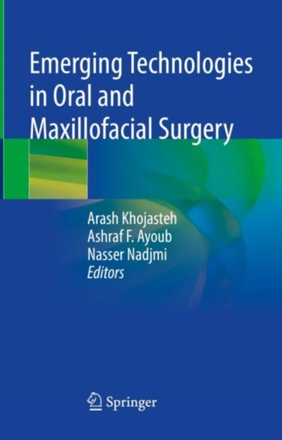 Book cover of: Emerging Technologies in Oral and Maxillofacial Surgery. By: Arash Khojasteh