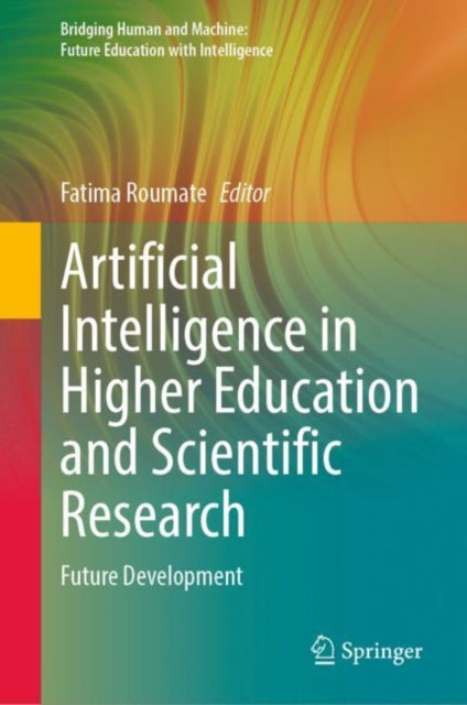 Book cover of: Artificial Intelligence in Higher Education and Scientific Research. By: Fatima Roumate