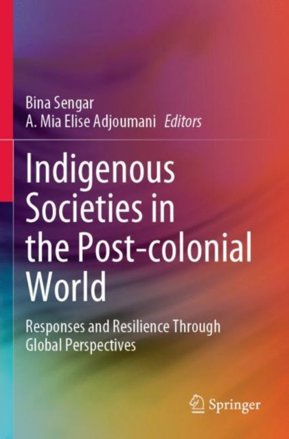 Book cover of: Indigenous Societies in the Post-colonial World. By: Bina Sengar
