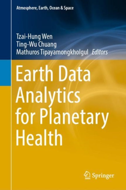 Book cover of: Earth Data Analytics for Planetary Health. By: Tzai-Hung Wen
