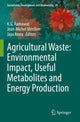 Book cover of: Agricultural Waste: Environmental Impact, Useful Metabolites and Energy Production. By: K. G. Ramawat