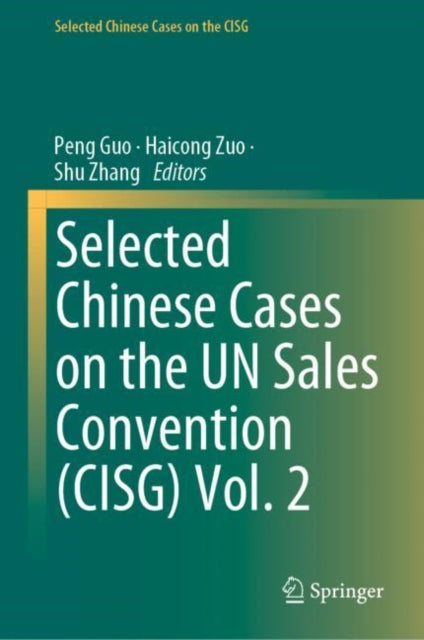 Book cover of: Selected Chinese Cases on the UN Sales Convention (CISG) Vol. 2. By: Peng Guo
