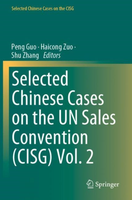 Book cover of: Selected Chinese Cases on the UN Sales Convention (CISG) Vol. 2
