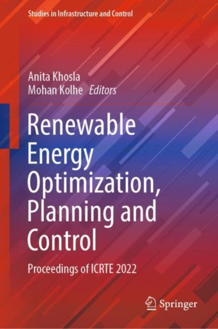Book cover of: Renewable Energy Optimization, Planning and Control. By: Anita Khosla