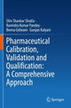 Book cover of: Pharmaceutical Calibration, Validation and Qualification: A Comprehensive Approach. By: Shiv Shankar Shukla