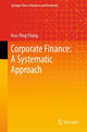 Book cover of: Corporate Finance: A Systematic Approach. By: Kuo-Ping Chang