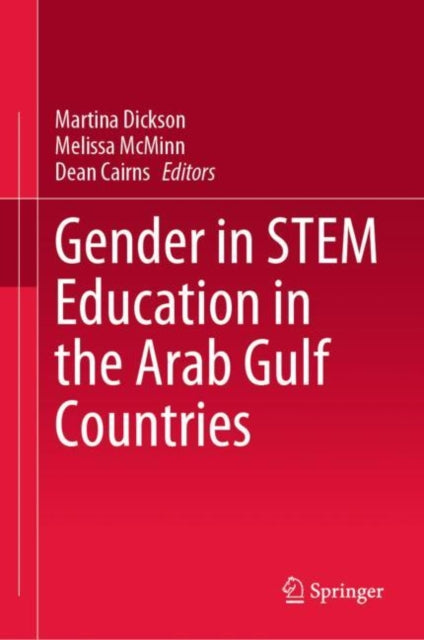 Book cover of: Gender in STEM Education in the Arab Gulf Countries. By: Martina Dickson