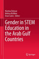 Book cover of: Gender in STEM Education in the Arab Gulf Countries. By: Martina Dickson