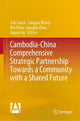 Book cover of: Cambodia-China Comprehensive Strategic Partnership Towards a Community with a Shared Future. By: Sok Touch