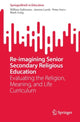 Book cover of: Re-imagining Senior Secondary Religious Education. By: William Sultmann