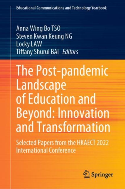 Book cover of: Post-pandemic Landscape of Education and Beyond: Innovation and Transformation. By: Anna Wing-bo Tso